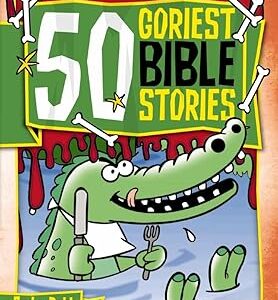 50 Goriest Bible Stories (50 Bible Stories)