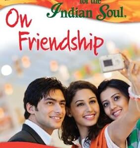 Chicken Soup For The Indian Soul: On Friendship