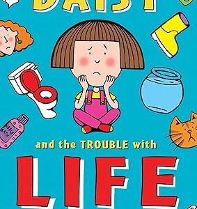 Daisy and the Trouble with Life