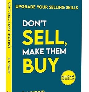 Don't Sell Make them Buy