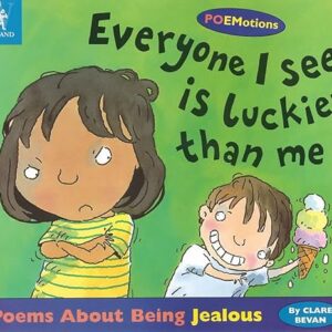 Everyone I See is Luckier Than Me: Poems about Being Jealous