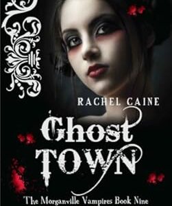 Ghost Town by Rachel Caine