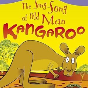 Just So Stories: The Sing-Song of Old Man Kangaroo