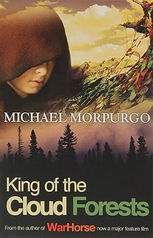King of the Cloud Forests by Michael Morpurgo