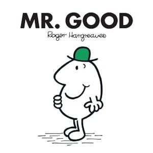Mr. Good: The Brilliantly Funny Classic Children’s illustrated Series