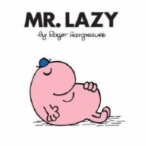 Mr. Lazy