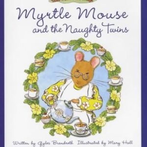 Myrtle Mouse and the Naughty Twins