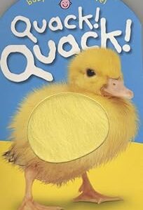Quack! Quack!: Baby Touch and Feel Board book