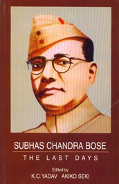 Subhas Chandra Bose: the Last Days