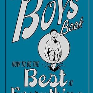 The Boy's Book How to be best at everything
