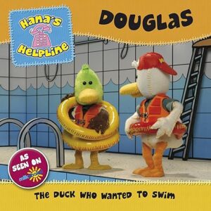Hana's Helpline DOUGLAS: The Duck who Wanted to Swim
