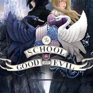 The School for Good and Evil: One Witch Girl. One Princess. One Happily Never After