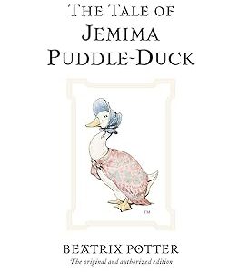 The Tale of Jemima Puddle-Duck: The original and authorized edition (Beatrix Potter Originals)