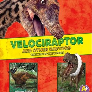 Velociraptor and Other Raptors: The Need-to-Know Facts