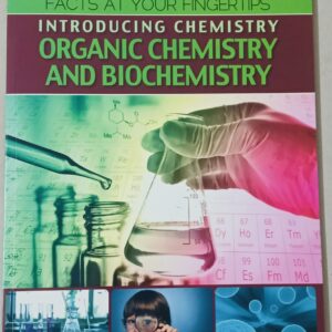 Fascinating science series- Introducing CHEMISTRY organic chemistry and biochemistry