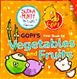 Gopi'S First Book of VEGETABLES AND FRUITS ( BOARD BOOK )