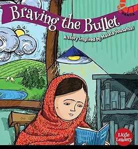 Braving the Bullet: A Story Inspired by Malala Yousufzei (Little Leaders) Paperback