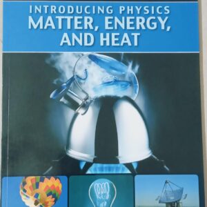 Fascinating science series- Introducing PHYSICS matter, heat and energy