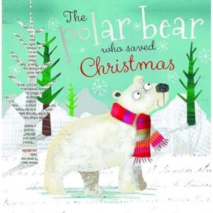 The Polar Bear Who Saved Christmas (Christmas Picture Book)