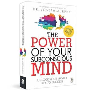 The Power of Your Subconscious Mind: Original Edition