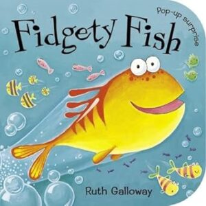 Fidgety Fish Board book ( popup surprise )