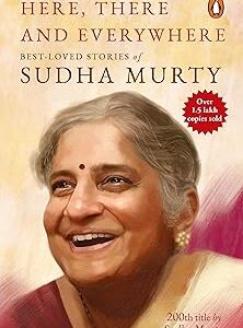 Here,There and Everywhere : Best-Loved Stories of Sudha Murty