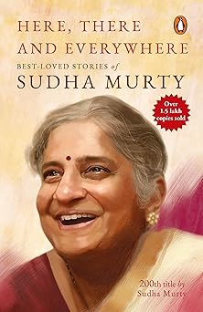 Here,There and Everywhere : Best-Loved Stories of Sudha Murty