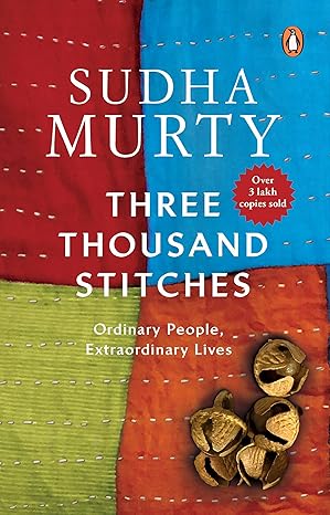 Three Thousand Stitches : Ordinary People, Extraordinary Lives- Sudha murty