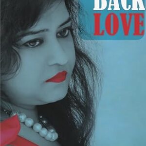 BRINGING BACK LOVE by PALLAVI PRAKASH- Romance genre focuses on love stories