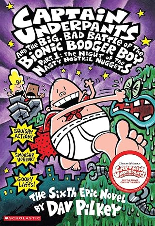 CAPTAIN UNDERPANTS : THE BIG BAD BATTLE OF THE BIONIC BOOGER BOY