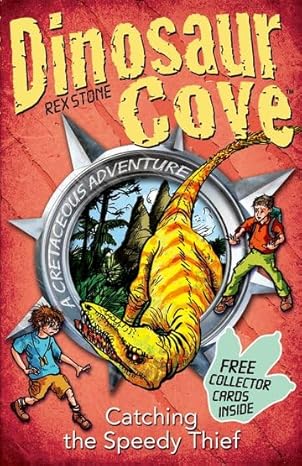 Dinosaur Cove Cretaceous : Catching the Speedy Thief