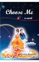 Choose me A Novel  by Devina Awasthi Singh