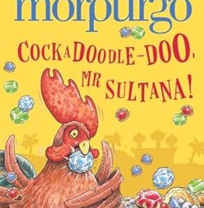 Cockadoodle-Doo, Mr Sultana by Michael Morpurgo
