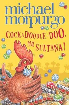 Cockadoodle-Doo, Mr Sultana by Michael Morpurgo