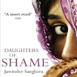 Daughters of Shame by Jasvinder Sanghera- Biography
