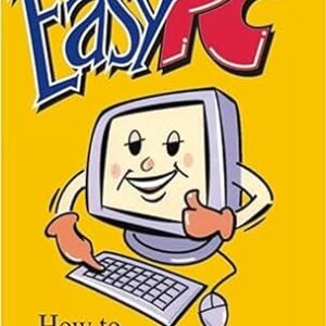 Easy PC: How to Use Your First Computer  by Dr. Kenneth Mole