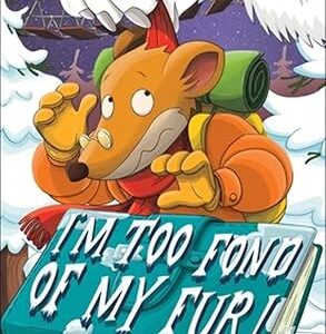 GERONIMO STILTON - I M TOO FOND OF MY FUR!