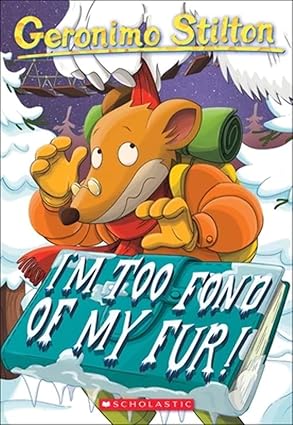 GERONIMO STILTON - I M TOO FOND OF MY FUR!