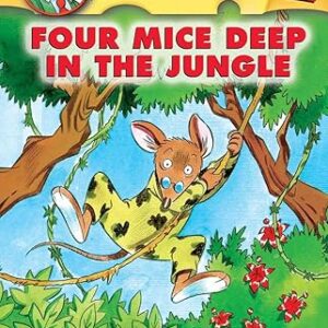 GERONIMO STILTON - FOUR MICE DEEP IN THE JUNGLE