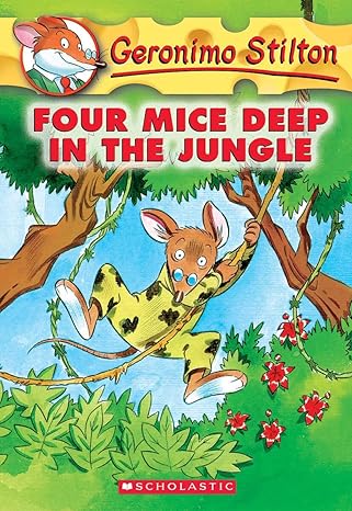 GERONIMO STILTON - FOUR MICE DEEP IN THE JUNGLE
