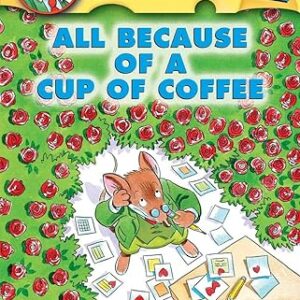 GERONIMO STILTON - ALL BECAUSE OF A CUP OF COFFEE