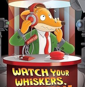 GERONIMO STILTON - WATCH YOUR WHISKERS