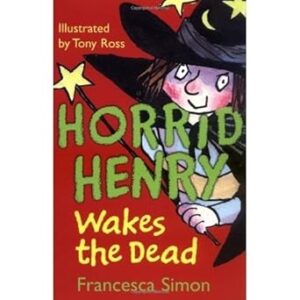 Horrid Henry Wakes the Dead