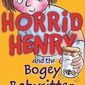 Horrid Henry and the Bogey Babysitter by Francesca Simon