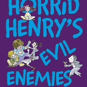Horrid Henry's Evil Enemies: Ten Favourite Stories - and more!