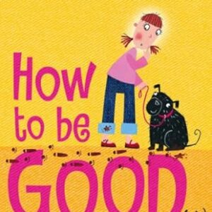 Indie Kidd: How to Be Good(ish) by Karen McCombie