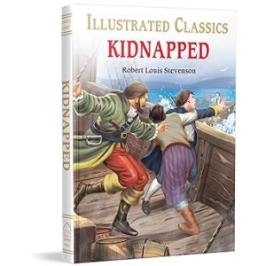 Kidnapped  : Children Classic by Robert Louis Stevenson