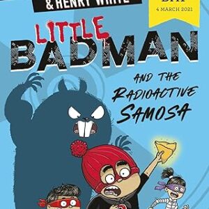 Little Badman and the Radioactive Samosa by Humza Arshad