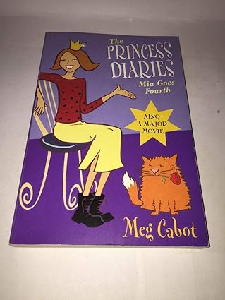 The Princess Diaries: Mia Goes Fourth by Meg Cabot