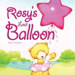 Rosy's Lost Balloon - Alex Michaels